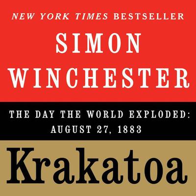Krakatoa: The Day the World Exploded: August 27, 1883 Audiobook, by Simon Winchester