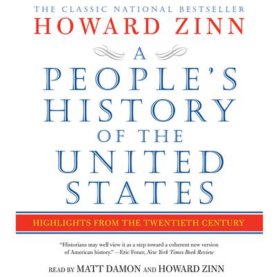 A People's History of the United States: Highlights from the 20th Century Audiobook, by 