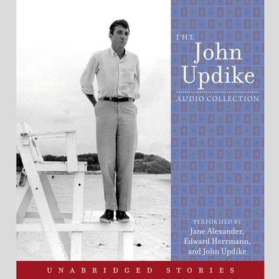 The John Updike Audio Collection Audiobook, by John Updike