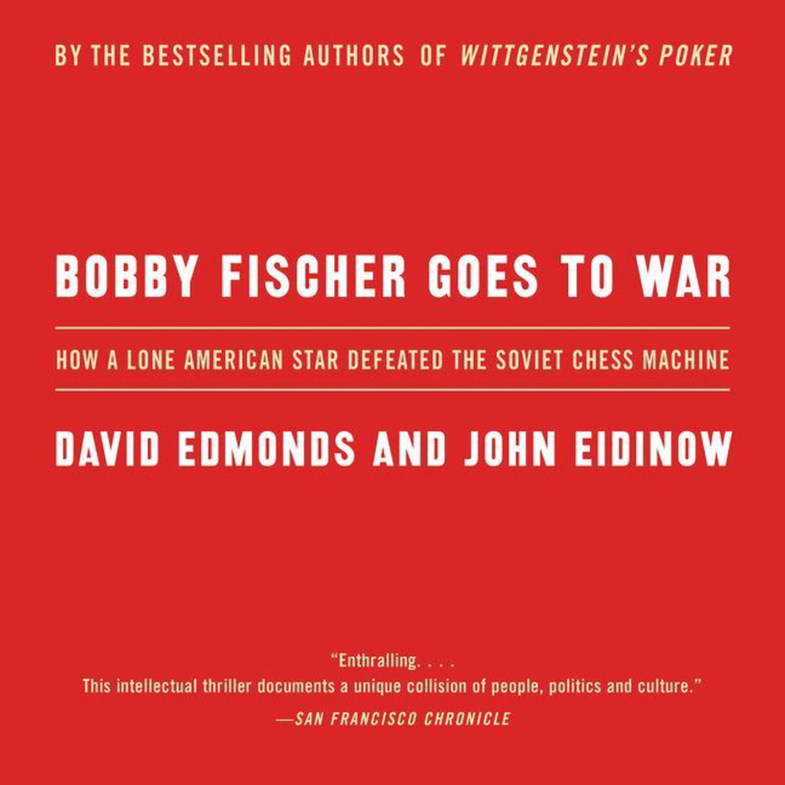 Bobby Fischer Goes to War (Abridged): The True Story of How the Soviets Lost t Audiobook, by David Edmonds