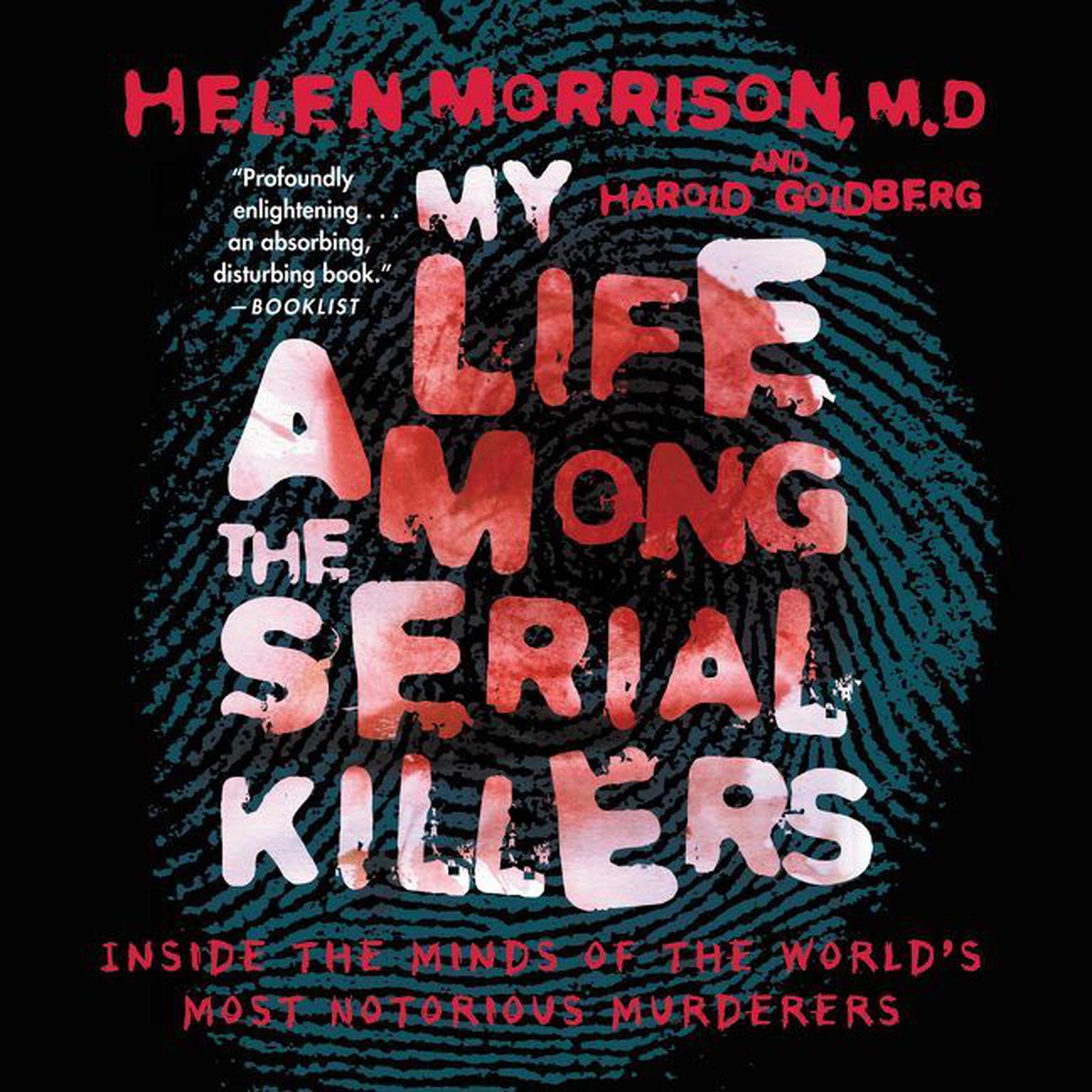 My Life Among the Serial Killers (Abridged): Inside the Minds of the Worlds Most Notorious Murderers Audiobook, by Helen Morrison