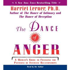 The Dance of Anger: A Woman's Guide to Changing the Pattern of Intimate Relationships Audiobook, by Harriet Lerner