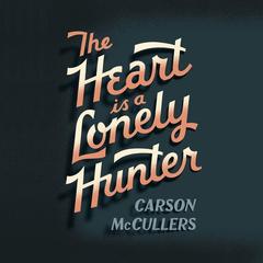 The Heart Is A Lonely Hunter Audiobook, by Carson McCullers