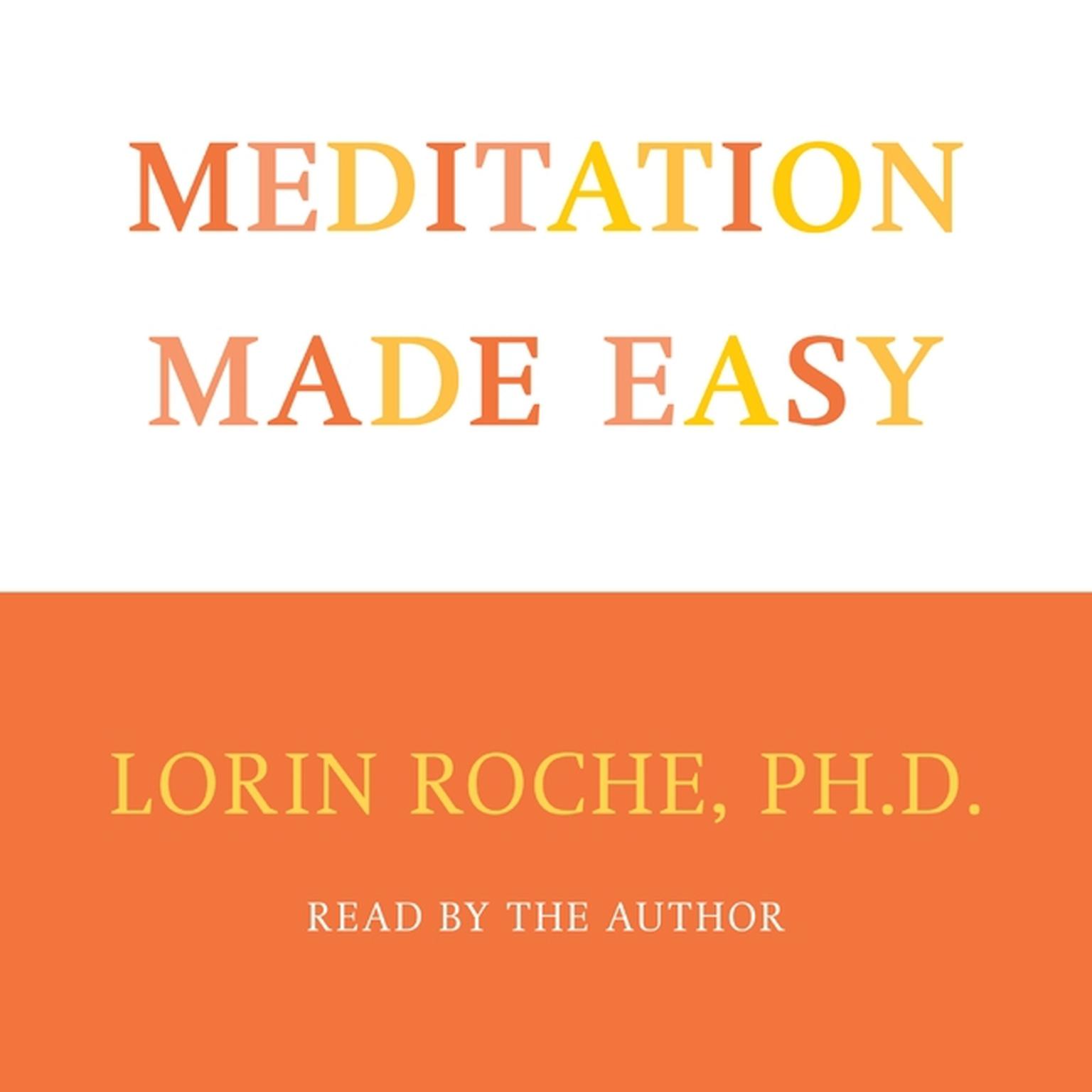Meditation Made Easy (Abridged) Audiobook, by Lorin Roche