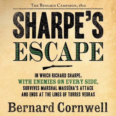 Sharpes Escape: The Bussaco Campaign, 1810  Audiobook, by Bernard Cornwell