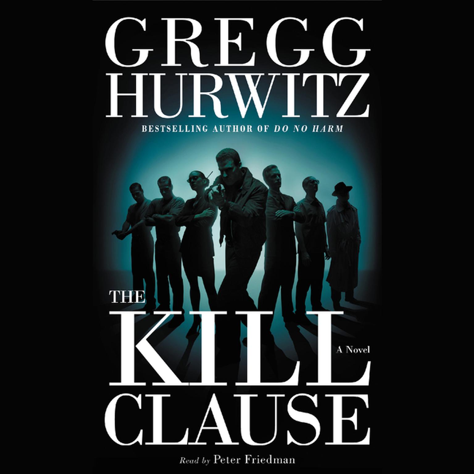 The Kill Clause (Abridged): A Novel Audiobook, by Gregg Hurwitz