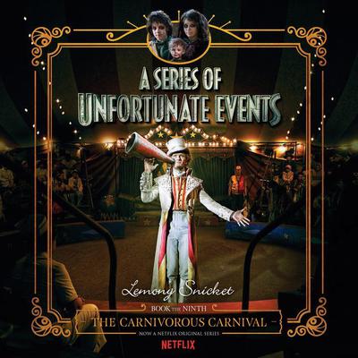 Series of Unfortunate Events #9: The Carnivorous Carnival Audiobook, by 