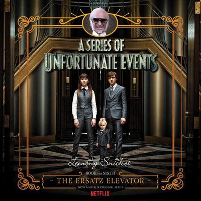 Series of Unfortunate Events #6: The Ersatz Elevator Audiobook, by Lemony Snicket