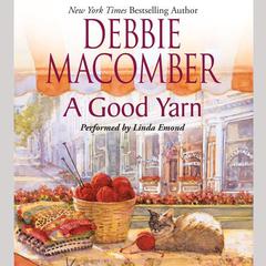 A Good Yarn Audiobook, by Debbie Macomber