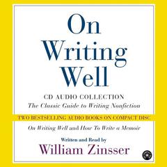 On Writing Well Audio Collection: Audio Collection Audiobook, by William Zinsser