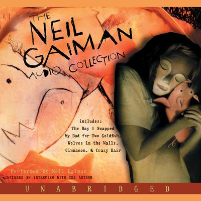 The Neil Gaiman Audio Collection Audiobook, by Neil Gaiman