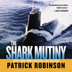 Shark Mutiny Audiobook, by Patrick Robinson