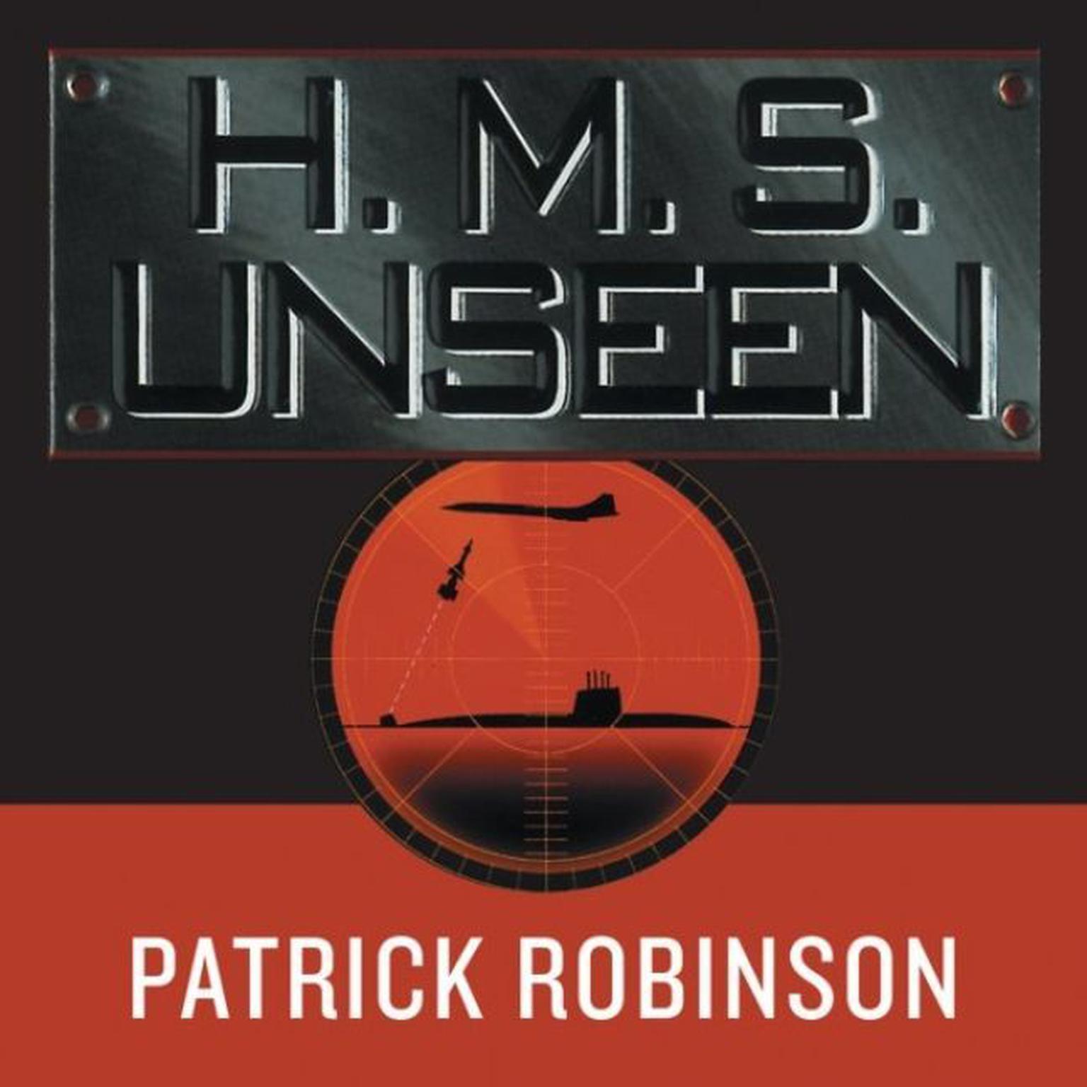 HMS Unseen (Abridged) Audiobook, by Patrick Robinson