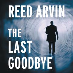 The Last Goodbye Audiobook, by Reed Arvin