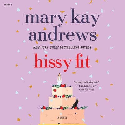 Hissy Fit Audiobook, by Mary Kay Andrews