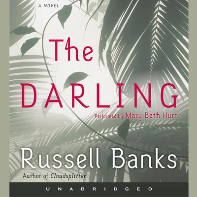 The Darling Audiobook, by Russell Banks
