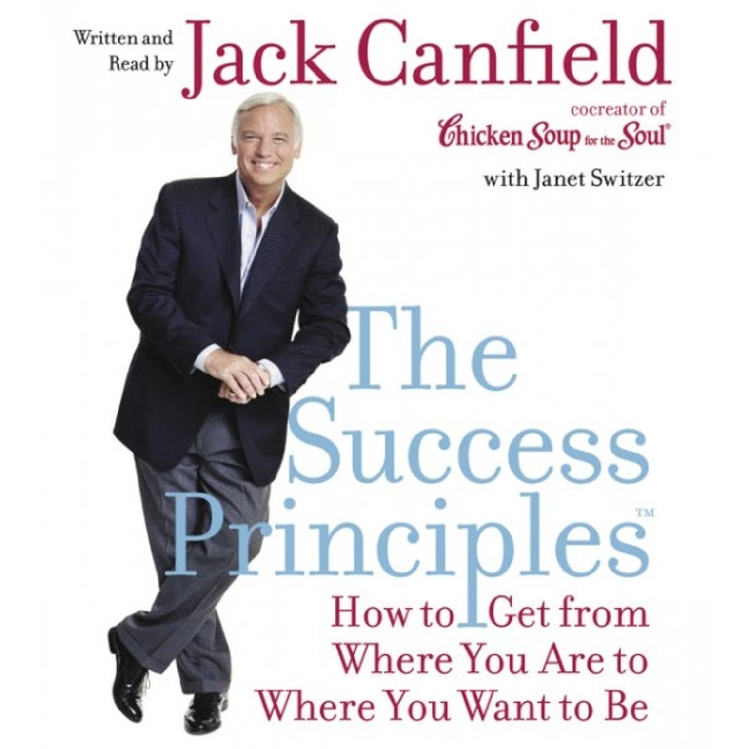 The Success Principles(TM) (Abridged): How to Get from Where You Are to Where You Want to Be Audiobook, by Jack Canfield