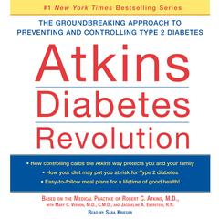 Atkins Diabetes Revolution: The Groundbreaking Approach to Preventin Audiobook, by 