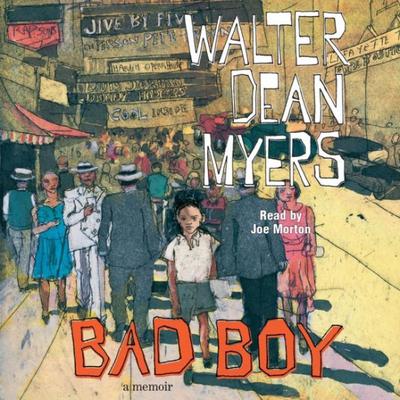 Bad Boy: A Memoir Audiobook, by Walter Dean Myers