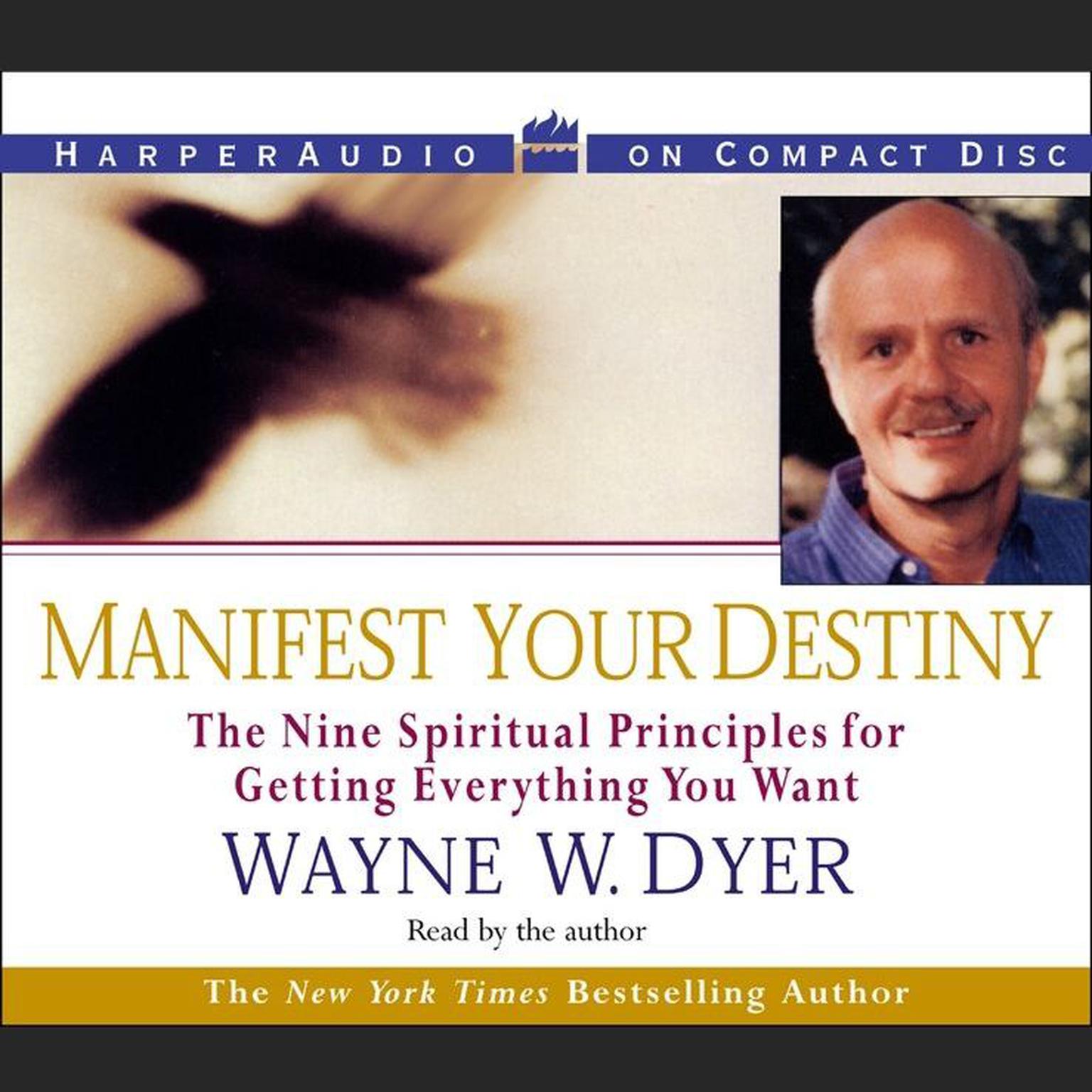 Manifest Your Destiny (Abridged) Audiobook, by Wayne W. Dyer