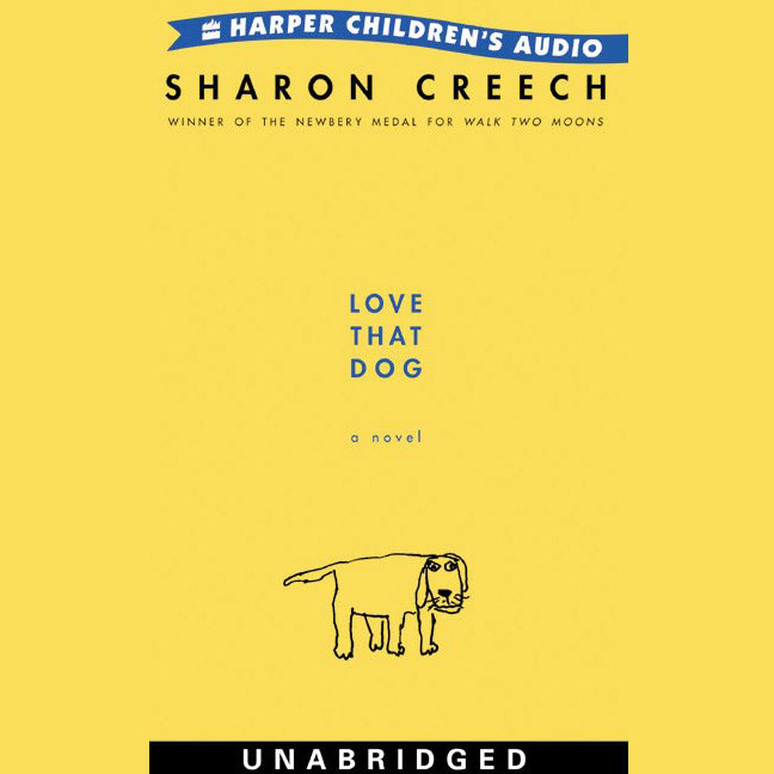 Love That Dog (Abridged): A Novel Audiobook, by Sharon Creech