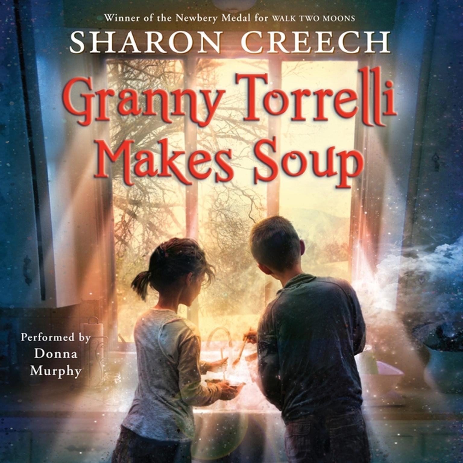 Granny Torrelli Makes Soup (Abridged) Audiobook, by Sharon Creech
