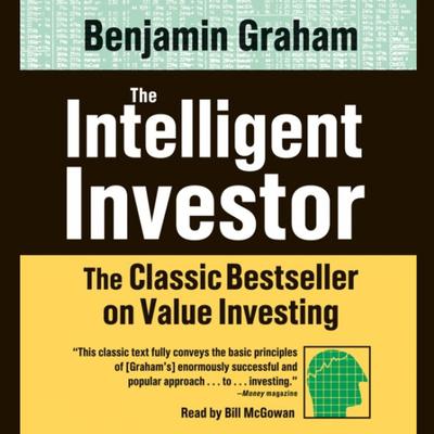 The Intelligent Investor: The Classic Text on Value Investing Audiobook, by Benjamin Graham