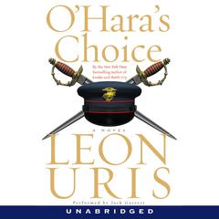 O'Hara's Choice Audiobook, by Leon Uris