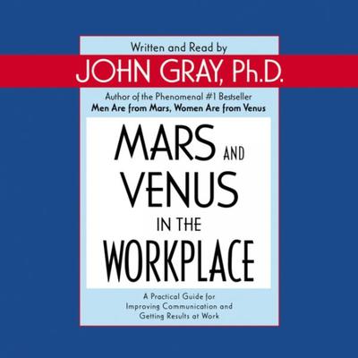 Mars and Venus in the Workplace Audiobook, by John Gray