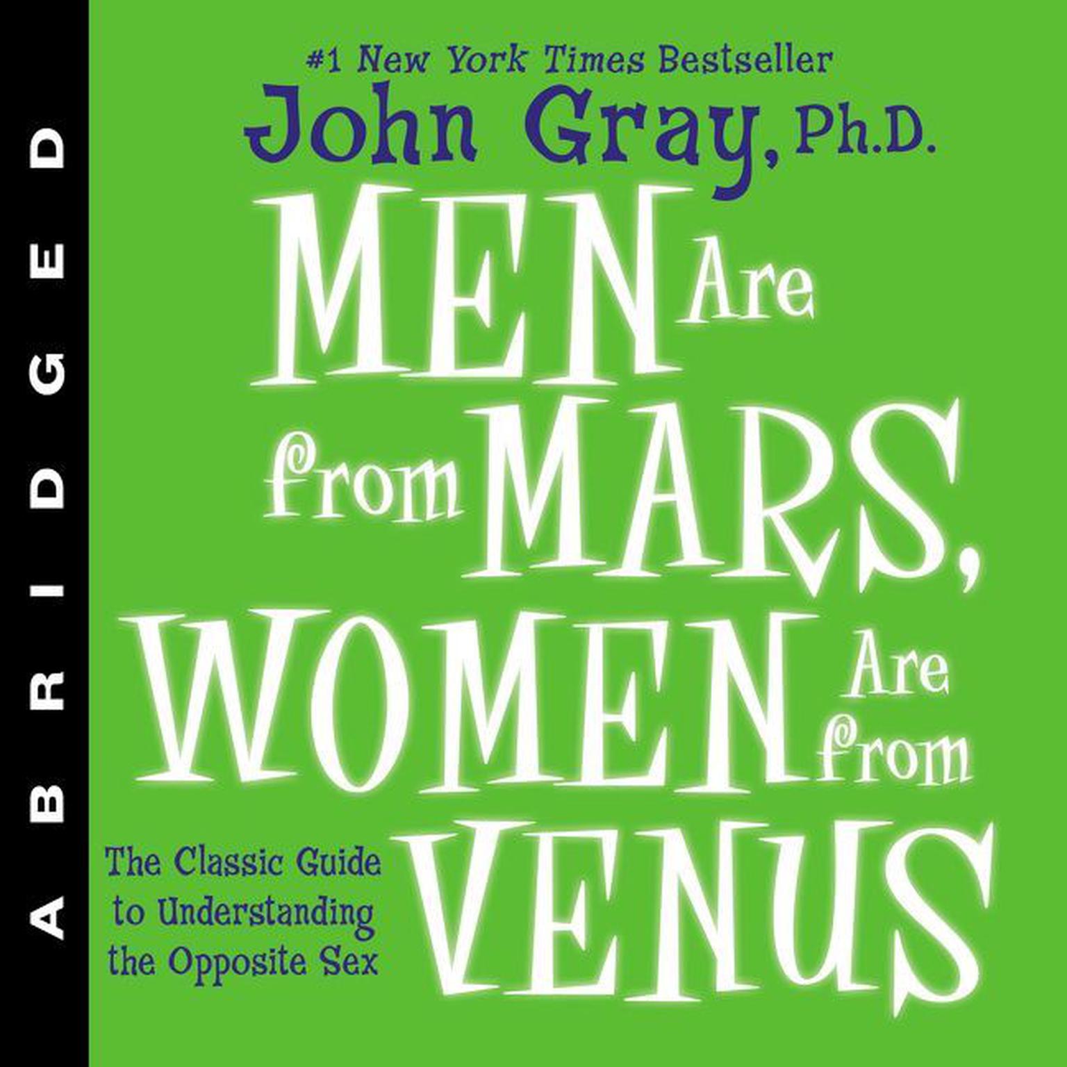 Men Are from Mars, Women Are from Venus (Abridged): The Classic Guide to Understanding the Opposite Sex Audiobook, by John Gray