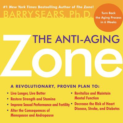 The Anti-Aging Zone Audiobook, by Barry Sears
