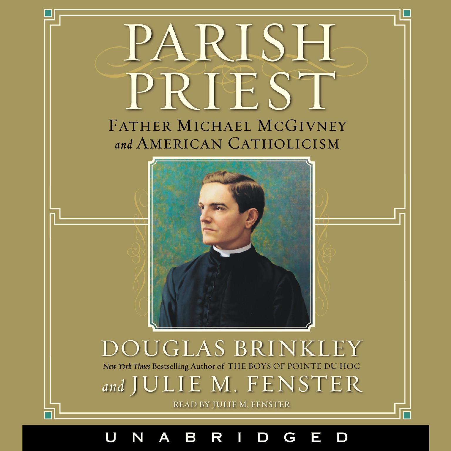 Parish Priest (Abridged): Father Michael McGivney and American Catholicism Audiobook, by Douglas Brinkley