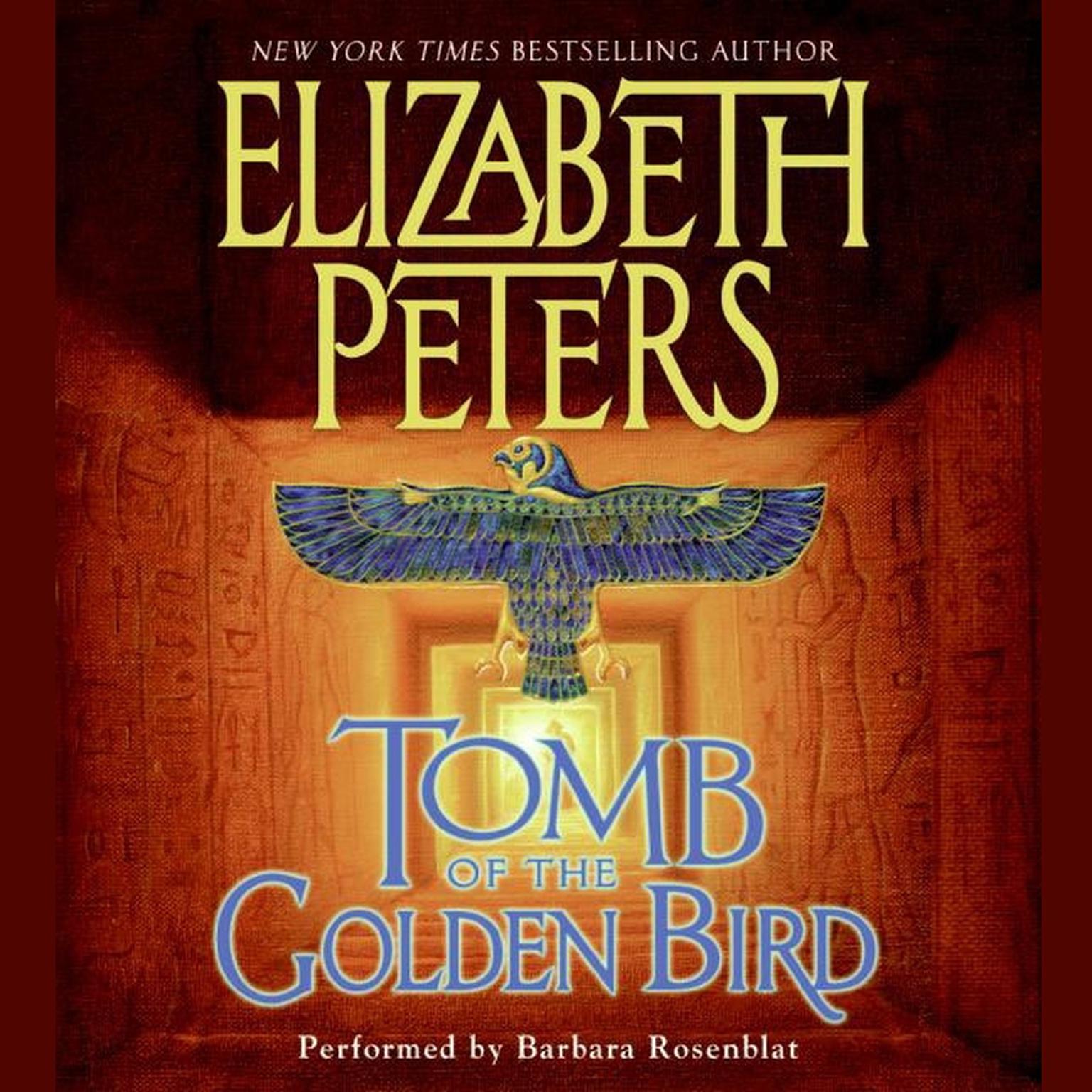 Tomb of the Golden Bird (Abridged) Audiobook, by Elizabeth Peters