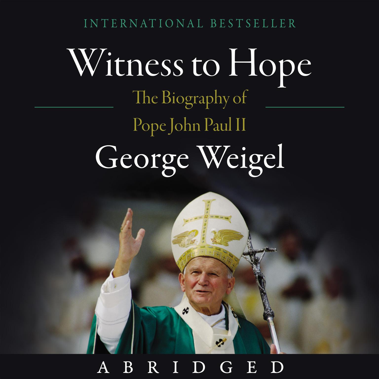 Witness to Hope (Abridged): The Biography of Pope John Paul II Audiobook, by George Weigel