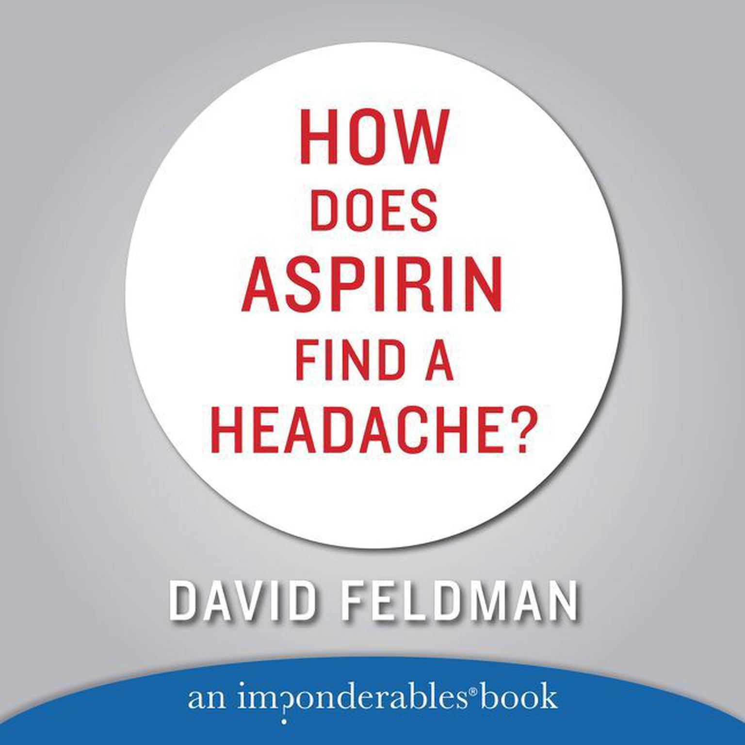 How Does Aspirin Find a Headache? (Abridged) Audiobook, by David Feldman