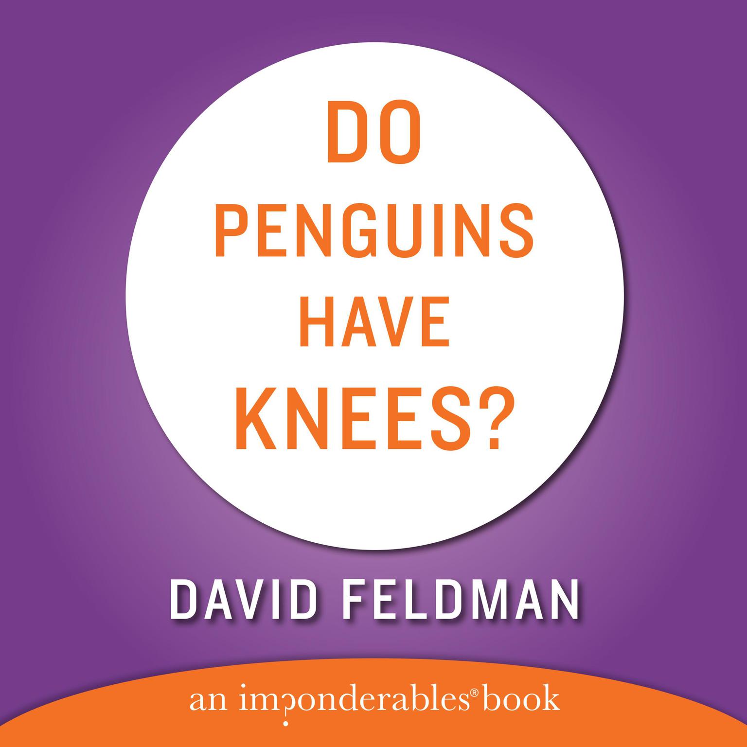 Do Penguins Have Knees? (Abridged) Audiobook, by David Feldman