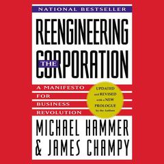 Reengineering the Corporation: A Manifesto for Business Revolution Audiobook, by Michael Hammer