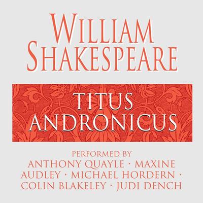Titus Andronicus Audiobook, by William Shakespeare