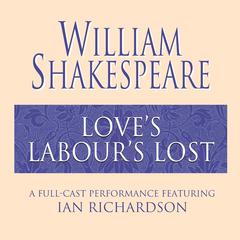 Loves Labours Lost Audiobook, by William Shakespeare