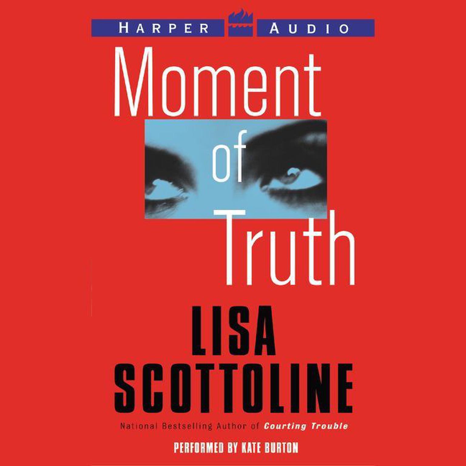 Moment of Truth (Abridged) Audiobook, by Lisa Scottoline