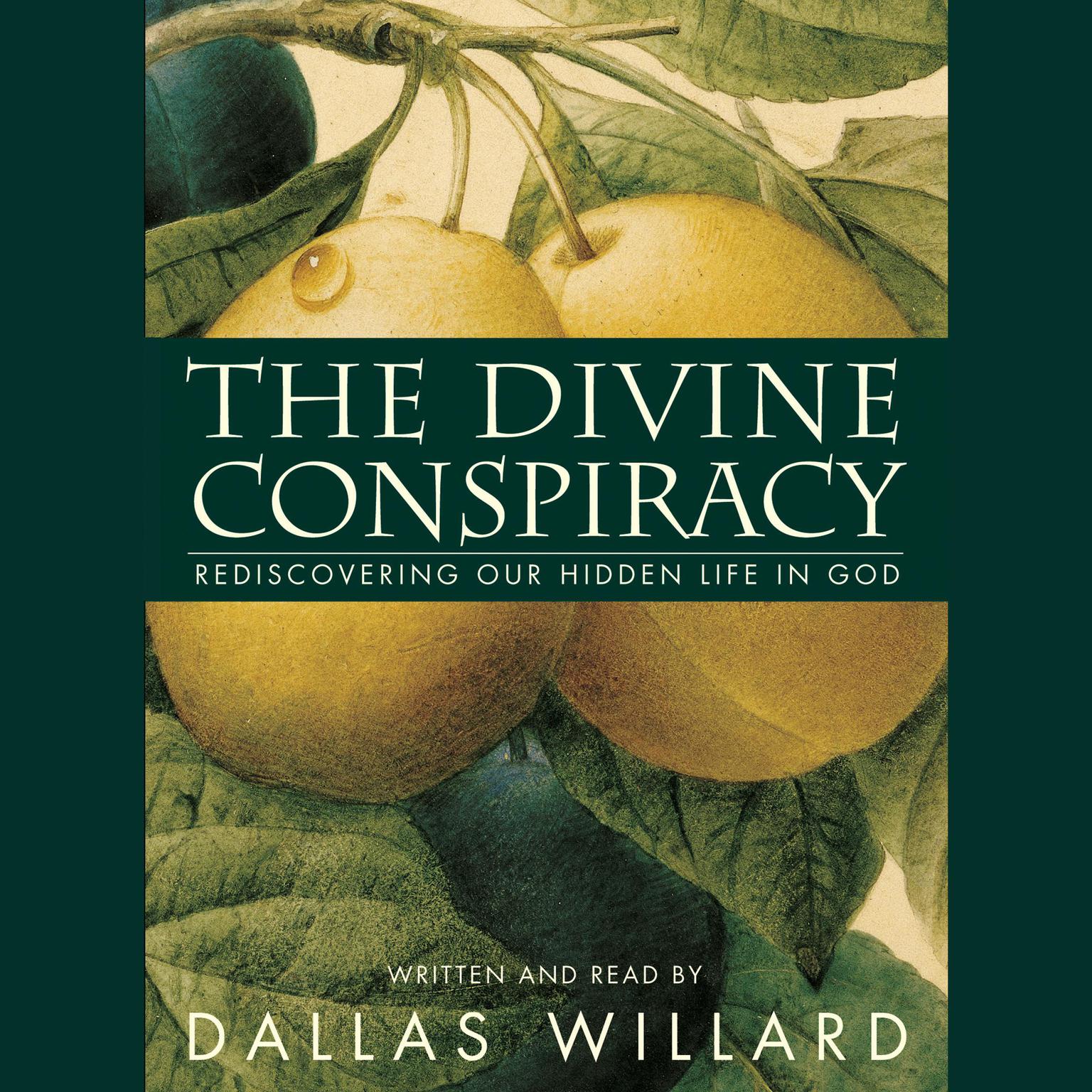 The Divine Conspiracy (Abridged): Rediscovering Our Hidden Life in God Audiobook, by Dallas Willard