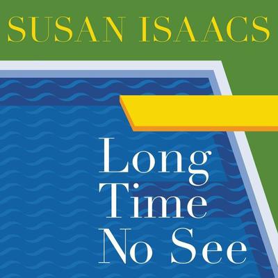 Long Time No See Audiobook, by Susan Isaacs