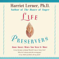LIFE PRESERVERS: Staying Afloat in Love and Life Audiobook, by Harriet Lerner