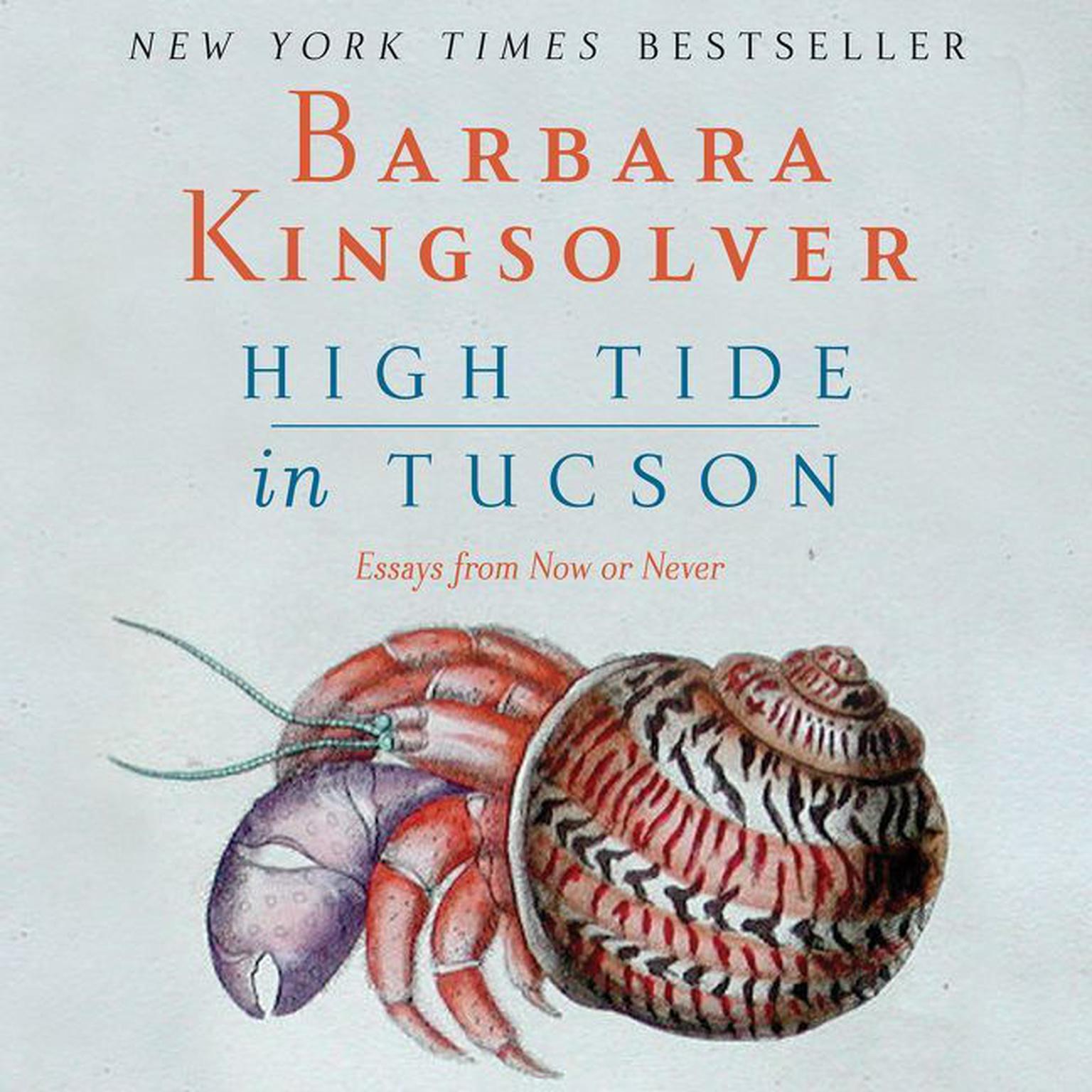 High Tide in Tucson (Abridged): Essays from Now or Never Audiobook, by Barbara Kingsolver