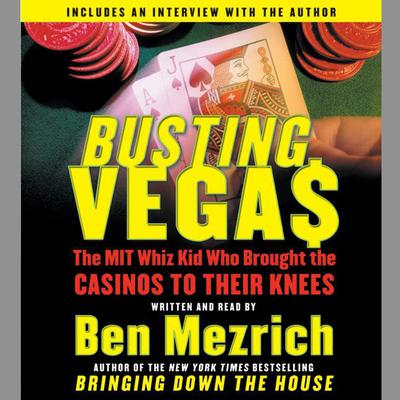 Busting Vegas: A True Story of Monumental Excess, Sex, Love, Violence, and Beating the Odds Audiobook, by Ben Mezrich