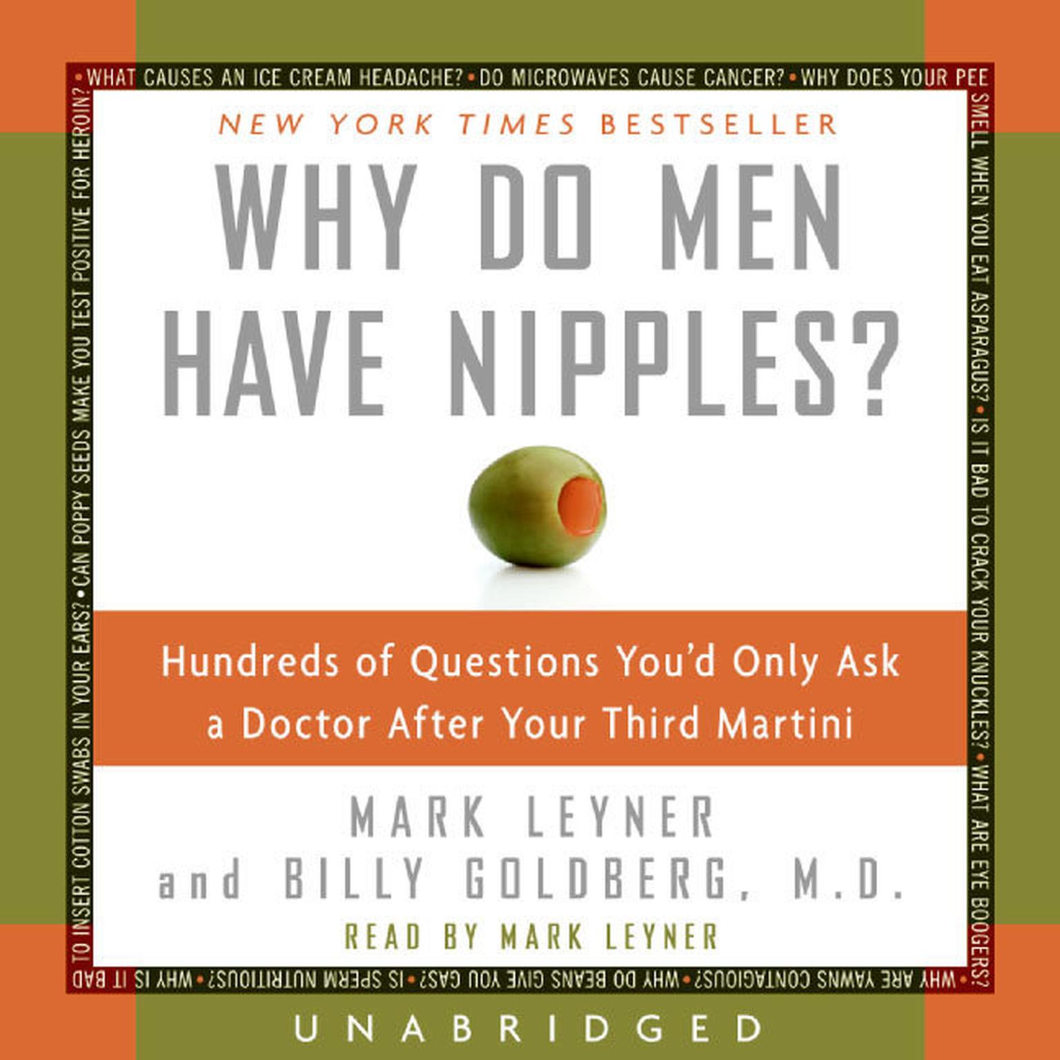 Why Do Men Have Nipples?: Hundreds of Questions Youd Only Ask a Doctor After Your Third Martini Audiobook, by Mark Leyner