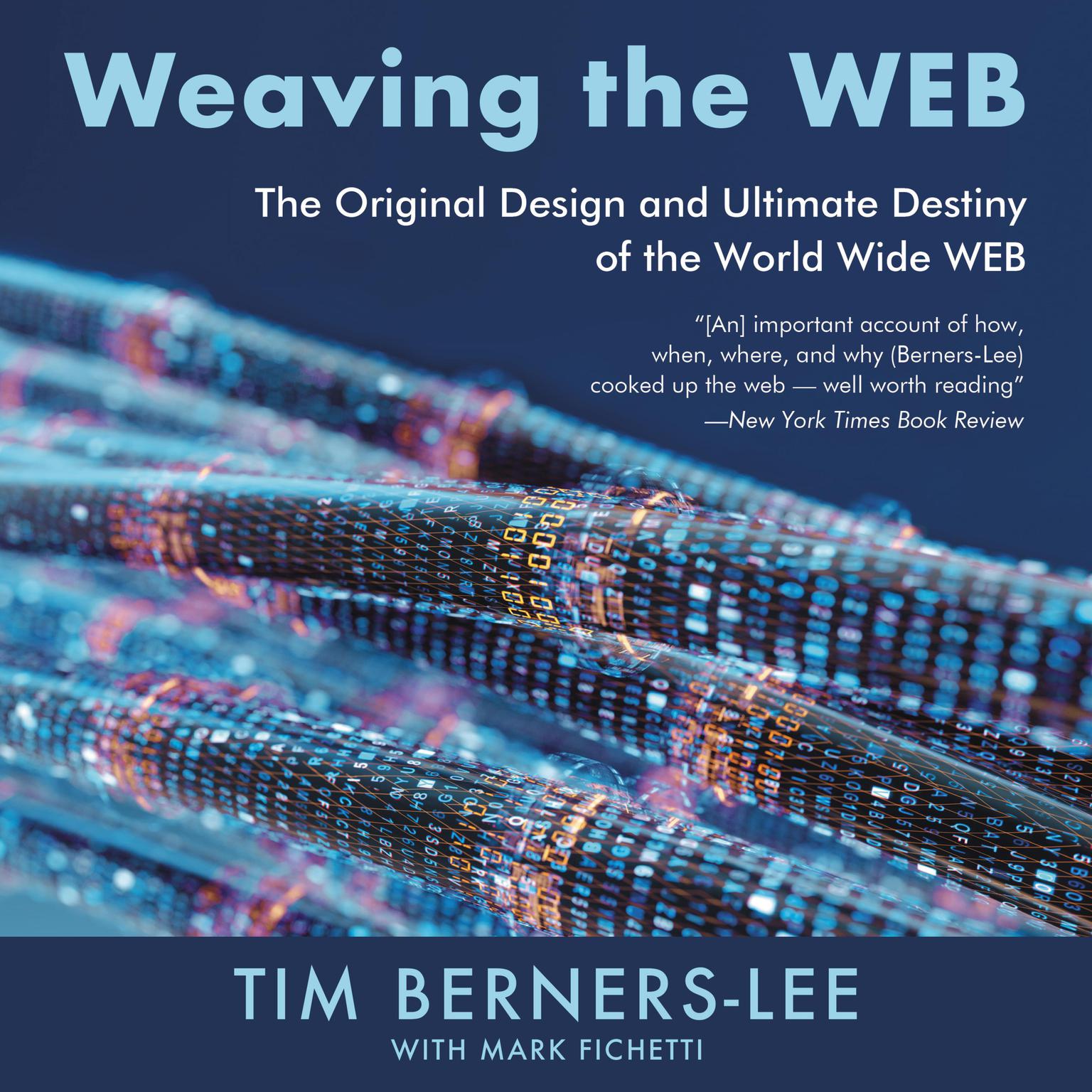 Weaving the Web (Abridged): The Original Design and Ultimate Destiny of the World Wide Web Audiobook, by Tim Berners-Lee