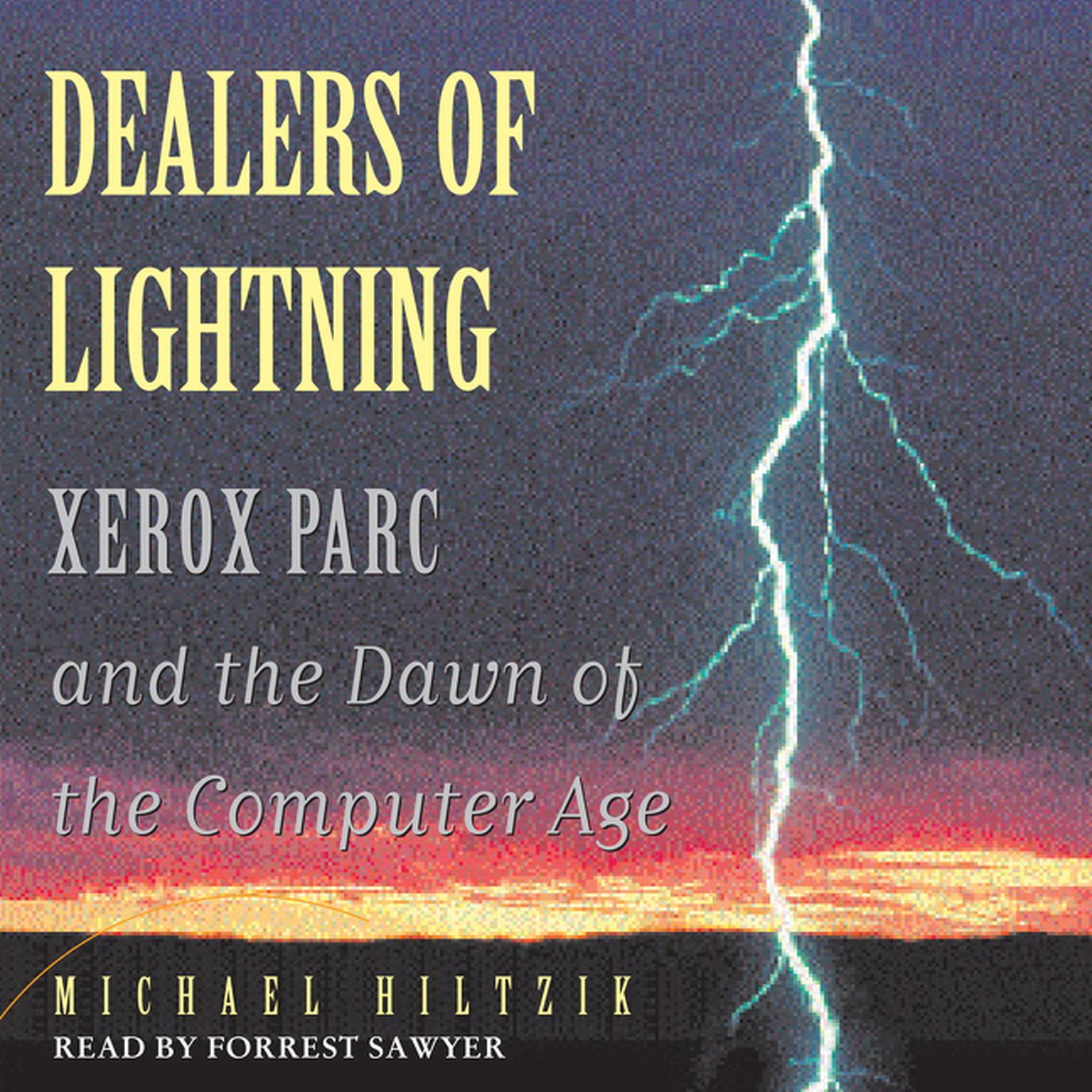 Dealers of Lightning (Abridged): Xerox PARC and the Dawn of the Computer Age Audiobook, by Michael A. Hiltzik