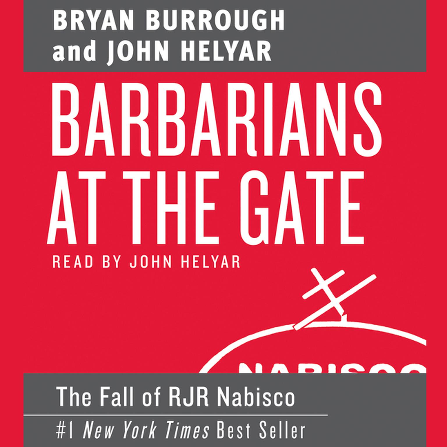 Barbarians at the Gate (Abridged): The Fall of RJR Nabisco Audiobook, by Bryan Burrough