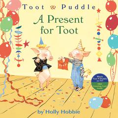 A PRESENT FOR TOOT Audiobook, by Holly Hobbie